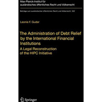 The Administration of Debt Relief by the International Financial Institutions: A [Paperback]