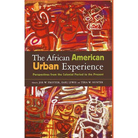 The African American Urban Experience: Perspectives from the Colonial Period to  [Paperback]