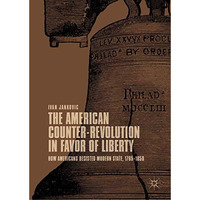 The American Counter-Revolution in Favor of Liberty: How Americans Resisted Mode [Hardcover]