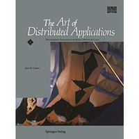 The Art of Distributed Applications: Programming Techniques for Remote Procedure [Paperback]