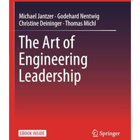 The Art of Engineering Leadership: Compelling Concepts and Successful Practice [Paperback]