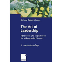 The Art of Leadership: Reflektionen und Inspirationen f?r wirkungsvolle F?hrung [Paperback]