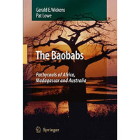 The Baobabs: Pachycauls of Africa, Madagascar and Australia [Paperback]