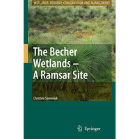 The Becher Wetlands - A Ramsar Site: Evolution of Wetland Habitats and Vegetatio [Paperback]