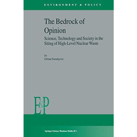 The Bedrock of Opinion: Science, Technology and Society in the Siting of High-Le [Hardcover]