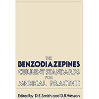 The Benzodiazepines: Current Standards for Medical Practice [Paperback]