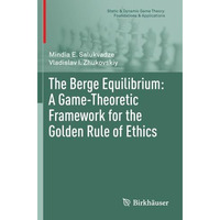 The Berge Equilibrium: A Game-Theoretic Framework for the Golden Rule of Ethics [Paperback]