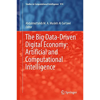 The Big Data-Driven Digital Economy: Artificial and Computational Intelligence [Hardcover]