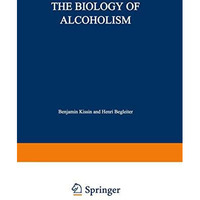 The Biology of Alcoholism: Volume 2: Physiology and Behavior [Paperback]