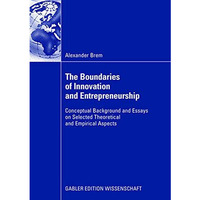 The Boundaries of Innovation and Entrepreneurship: Conceptual Background and Ess [Paperback]