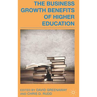 The Business Growth Benefits of Higher Education [Paperback]