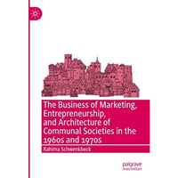 The Business of Marketing, Entrepreneurship, and Architecture of Communal Societ [Hardcover]