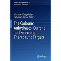 The Carbonic Anhydrases: Current and Emerging Therapeutic Targets [Paperback]