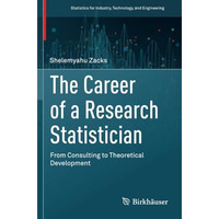 The Career of a Research Statistician: From Consulting to Theoretical Developmen [Paperback]