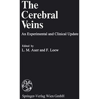 The Cerebral Veins: An Experimental and Clinical Update [Paperback]