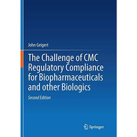 The Challenge of CMC Regulatory Compliance for Biopharmaceuticals [Paperback]