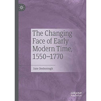 The Changing Face of Early Modern Time, 15501770 [Hardcover]