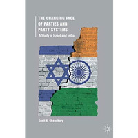 The Changing Face of Parties and Party Systems: A Study of Israel and India [Paperback]