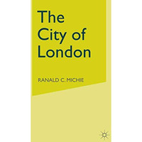 The City of London: Continuity and Change, 18501990 [Paperback]