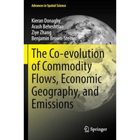 The Co-evolution of Commodity Flows, Economic Geography, and Emissions [Paperback]