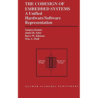 The Codesign of Embedded Systems: A Unified Hardware/Software Representation: A  [Hardcover]