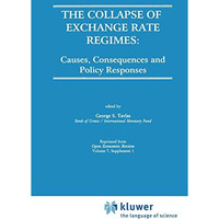 The Collapse of Exchange Rate Regimes: Causes, Consequences and Policy Responses [Hardcover]