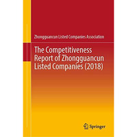 The Competitiveness Report of Zhongguancun Listed Companies (2018) [Hardcover]