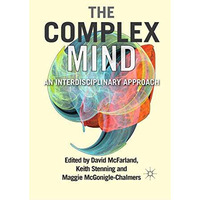 The Complex Mind: An Interdisciplinary Approach [Paperback]