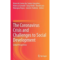 The Coronavirus Crisis and Challenges to Social Development: Global Perspectives [Hardcover]