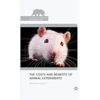 The Costs and Benefits of Animal Experiments [Paperback]