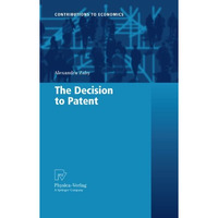 The Decision to Patent [Hardcover]