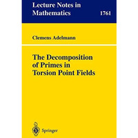 The Decomposition of Primes in Torsion Point Fields [Paperback]