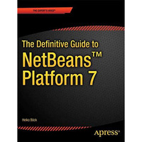 The Definitive Guide to NetBeans  Platform 7 [Paperback]