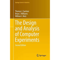 The Design and Analysis of Computer Experiments [Hardcover]