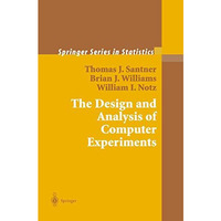 The Design and Analysis of Computer Experiments [Paperback]