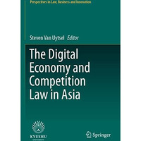 The Digital Economy and Competition Law in Asia [Paperback]