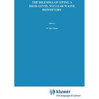 The Dilemma of Siting a High-Level Nuclear Waste Repository [Paperback]