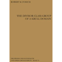 The Divisor Class Group of a Krull Domain [Paperback]