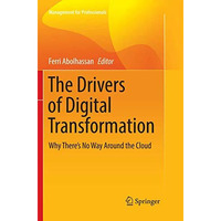 The Drivers of Digital Transformation: Why There's No Way Around the Cloud [Paperback]