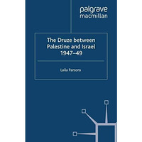 The Druze between Palestine and Israel 194749 [Paperback]