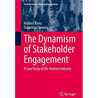 The Dynamism of Stakeholder Engagement: A Case Study of the Aviation Industry [Hardcover]