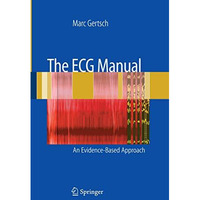 The ECG Manual: An Evidence-Based Approach [Hardcover]