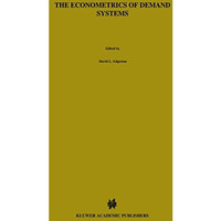 The Econometrics of Demand Systems: With Applications to Food Demand in the Nord [Paperback]