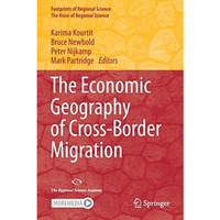 The Economic Geography of Cross-Border Migration [Paperback]