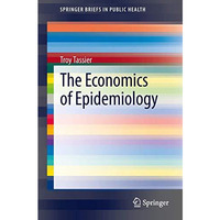 The Economics of Epidemiology [Paperback]