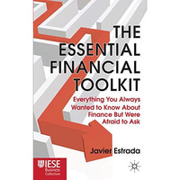 The Essential Financial Toolkit: Everything You Always Wanted to Know About Fina [Hardcover]