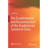 The Establishment and Reconstruction of the Academician System in China [Paperback]