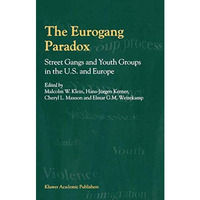 The Eurogang Paradox: Street Gangs and Youth Groups in the U.S. and Europe [Hardcover]