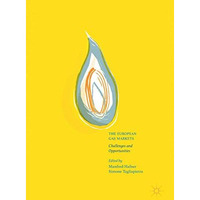 The European Gas Markets: Challenges and Opportunities [Hardcover]