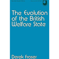 The Evolution of the British Welfare State: A History of Social Policy since the [Paperback]